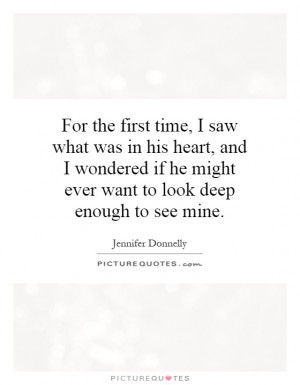 ... if he might ever want to look deep enough to see mine Picture Quote #1