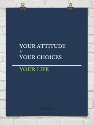 Attitude + choices = life #35171