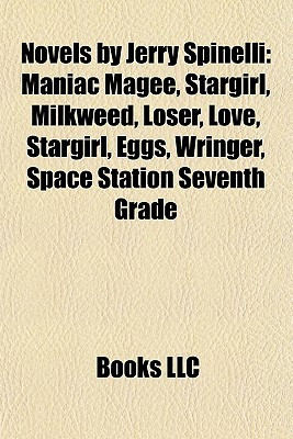 Novels by Jerry Spinelli: Maniac Magee, Stargirl, Milkweed, Loser ...