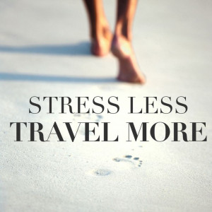 stress less, travel more