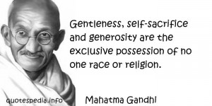 Gentleness, self-sacrifice and generosity are the exclusive possession ...