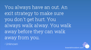 ... don't get hurt. You always walk alway. You walk away before they can