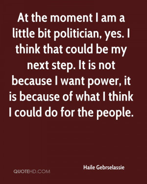 At the moment I am a little bit politician, yes. I think that could be ...
