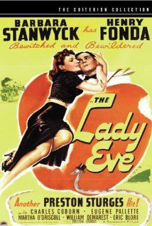 The Lady Eve. Wonderful and funny.