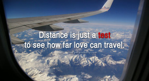 quotes about love Distance is just a test to see how far love can ...