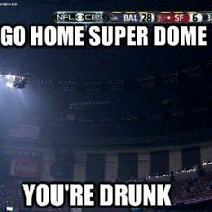 Superbowl 2013 Meme with the Blackout drunk superbowl meme
