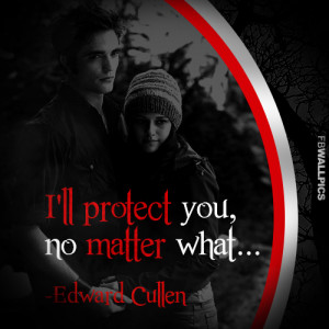 Edward Cullen Ill Protect You Twilight Eclipse Quote Picture