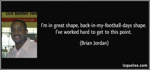 quote-i-m-in-great-shape-back-in-my-football-days-shape-i-ve-worked ...