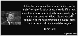 Iran becomes a nuclear weapon state it is the end of non-proliferation ...