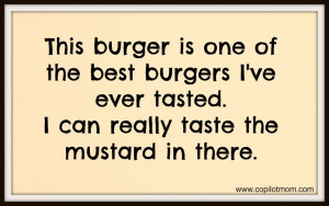 This Burger Is One Of The Best Burgers I Have Ever Tasted Quote