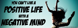 ... live a positive life with a negative mind Quotes Facebook Cover