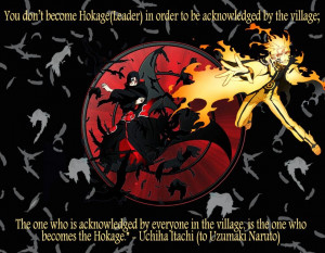 Uchiha Itachi (to Uzumaki Naruto): 