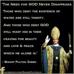 Fulton J. Sheen quote. Catholic. Catholics. Catholicsm. God. Church ...