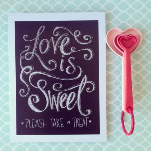 Handwritten quote in chalk 'Love is Sweet, take a treat' 8x10