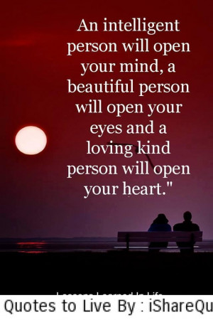 An intelligent person will open your mind…