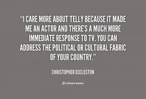 quote-Christopher-Eccleston-i-care-more-about-telly-because-it-12184 ...