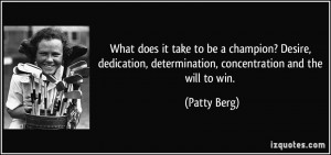 What does it take to be a champion? Desire, dedication, determination ...