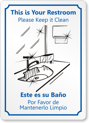 This Is Your Restroom Please Keep It Clean, Este Es Su Bano…