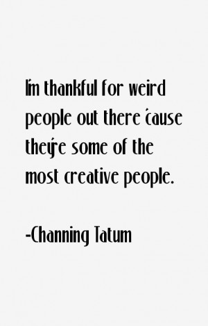Channing Tatum Quotes & Sayings