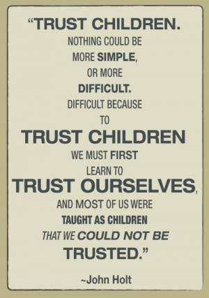 children. nothing could be more simple, or more difficult. difficult ...