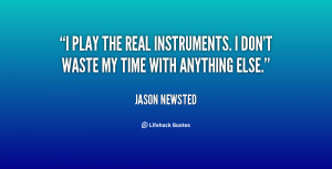 play the real instruments. I don't waste my time with anything else ...