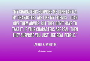 quote-Laurell-K.-Hamilton-my-characters-surprise-me-constantly-my ...