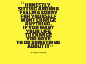 Quotes About Feeling Sorry for Yourself