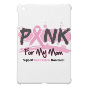 Pink Ribbon For My Mom Breast Cancer iPad Mini Cases