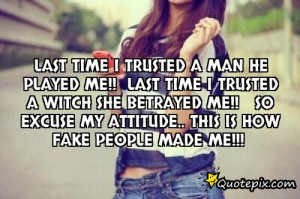 trusted a manHe played me!! Last time I trusted a WitchShe betrayed me ...