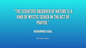 The scientific observer of Nature is a kind of mystic seeker in the ...