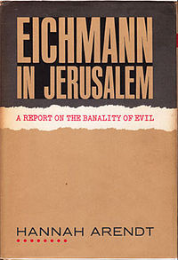 ... edition of Eichmann in Jerusalem: A Report on the Banality of Evil