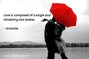 Love quotes thoughts single soul inhabiting two bodies aristotle