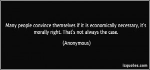 Many people convince themselves if it is economically necessary, it's ...