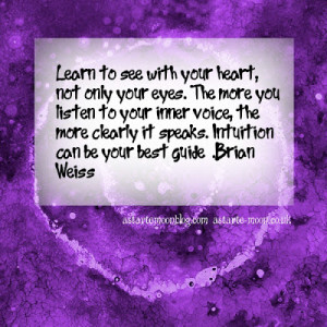 ... , not only your eyes. Brian Weiss quote on intuition and inner peace