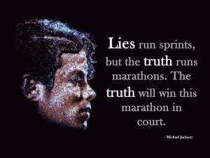 ... but the truth runs marathons the truth will win this marathon in court