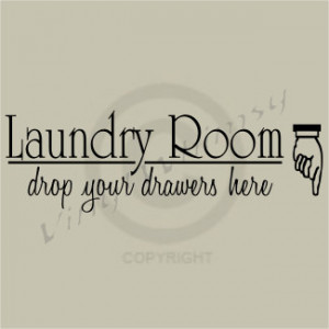 Art - Quote - Laundry Room Drop Your Drawers Here - Vinyl Lettering ...