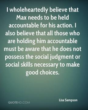 wholeheartedly believe that Max needs to be held accountable ...