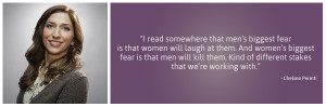 that men’s biggest fear is that women will laugh at them. And women ...