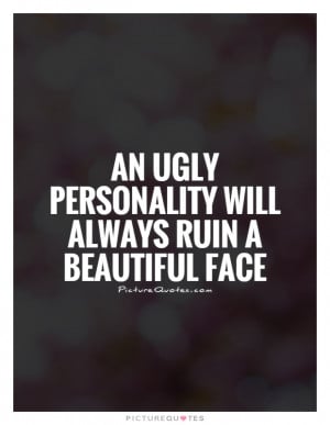 Personality Quotes Ugly Quotes