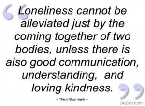 loneliness cannot be alleviated just by thich nhat hanh