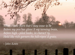 John Keats – When I have fears that I may cease to be