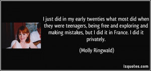 did in my early twenties what most did when they were teenagers, being ...