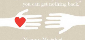 Give – Even when you know you can get nothing back