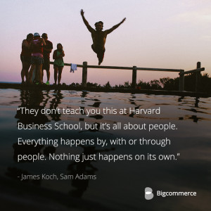 Whenever you see a successful business, someone once made a ...