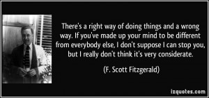 There's a right way of doing things and a wrong way. If you've made up ...
