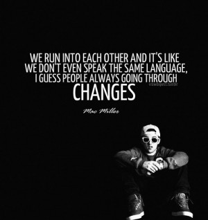 Rapper, mac miller, quotes, sayings, changes, people