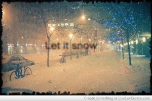 christmas, cute, let it snow, life, love, pretty, quote, quotes, snow