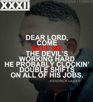 Now Let’s take a look about the Best Kendrick Lamar Quotes. Enjoy