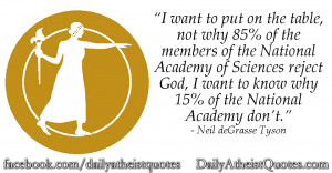 ... why 15% of the National Academy don’t.” – Neil deGrasse Tyson