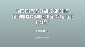 Vote For Me Quotes Zia-vote-for-me-and-i-will